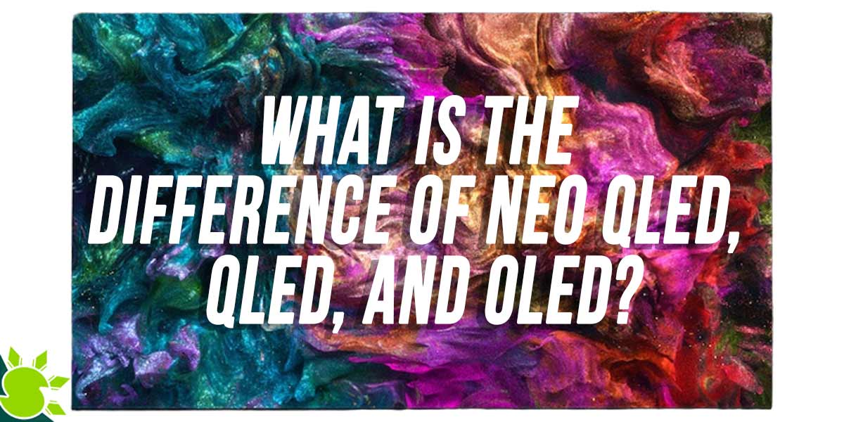 What is the Difference of Neo QLED,