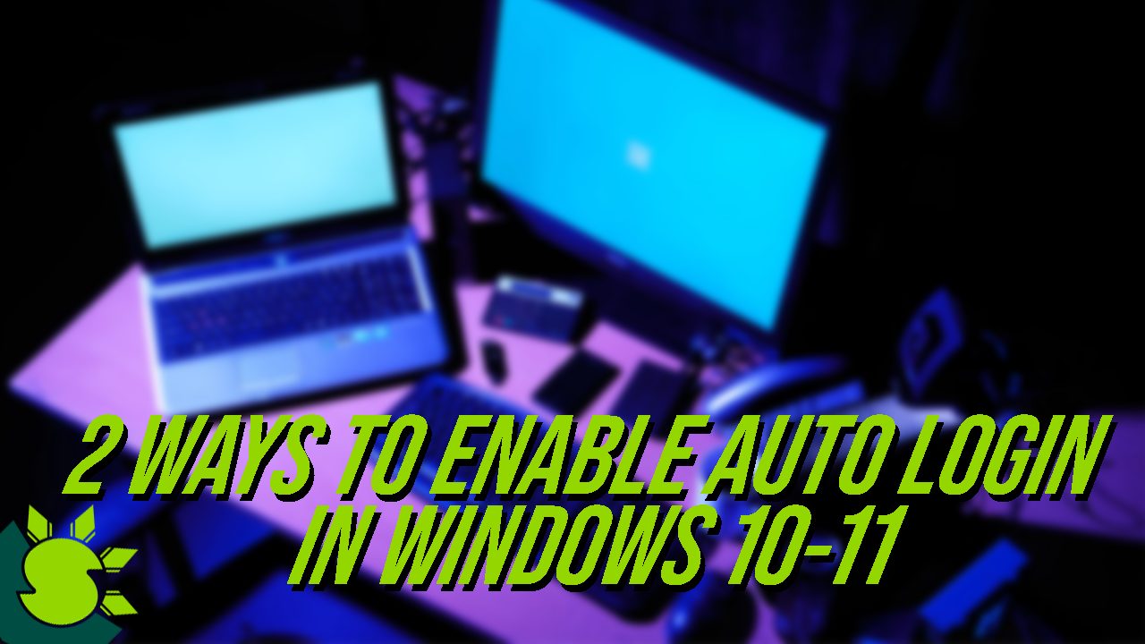 2 ways to Enable Auto Login in Windows 1011