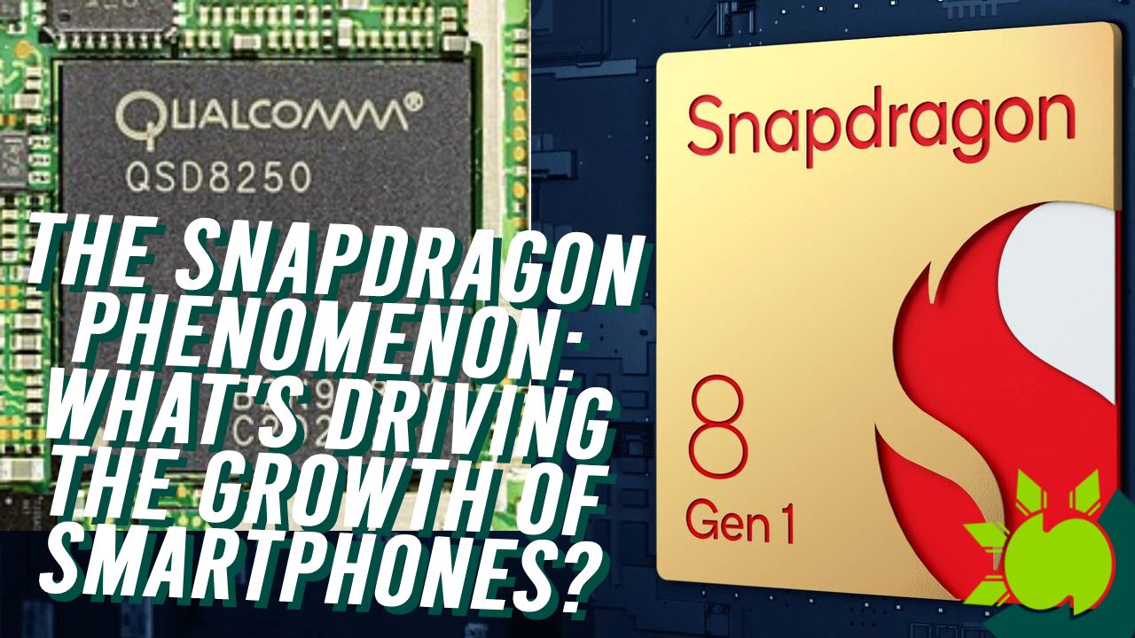The Snapdragon Phenomenon: What's Driving Smartphone Growth