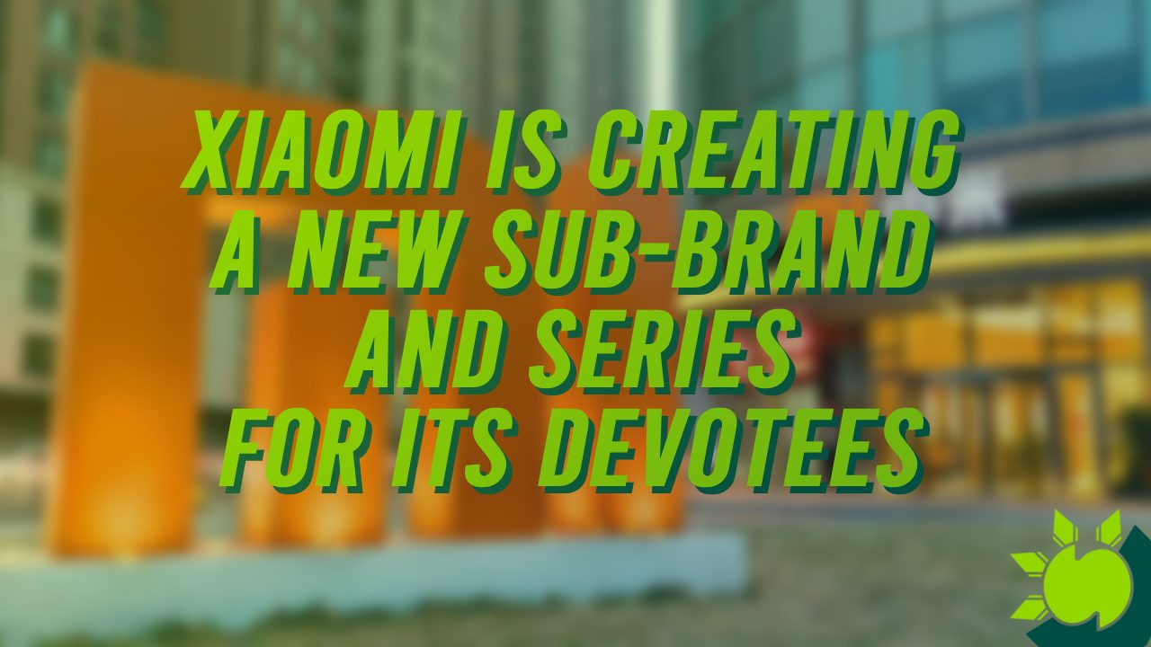 According to Rumors, Xiaomi Is Creating a New Sub-Brand and Series for Its Devotees