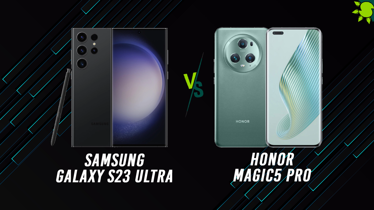 Samsung Galaxy S23 Ultra Vs Honor Magic5 Pro—flagship Battle