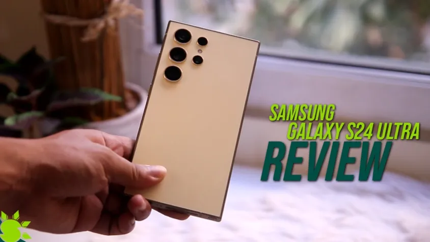 Galaxy S24 Ultra Review
